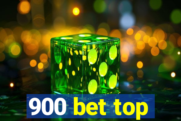 900 bet top